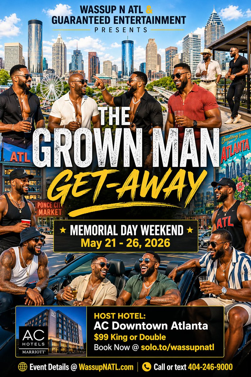 MANHUNTPARTY's tweet photo. WASSUP N ATL &amp; GUARANTEED ENTERTAINMENT PRESENTS 
THE GROWN MAN GET-AWAY
MEMORIAL DAY WEEKEND
May 21 - 26, 2026
HOST HOTEL:
AC Downtown Atlanta
$99 King or Double
Book Now @
https://t.co/pXGDIITPCk

Event Details @ https://t.co/JUsuUAeIgx
Call or text 404-246-9000 https://t.co/kGDUL0I7Wd