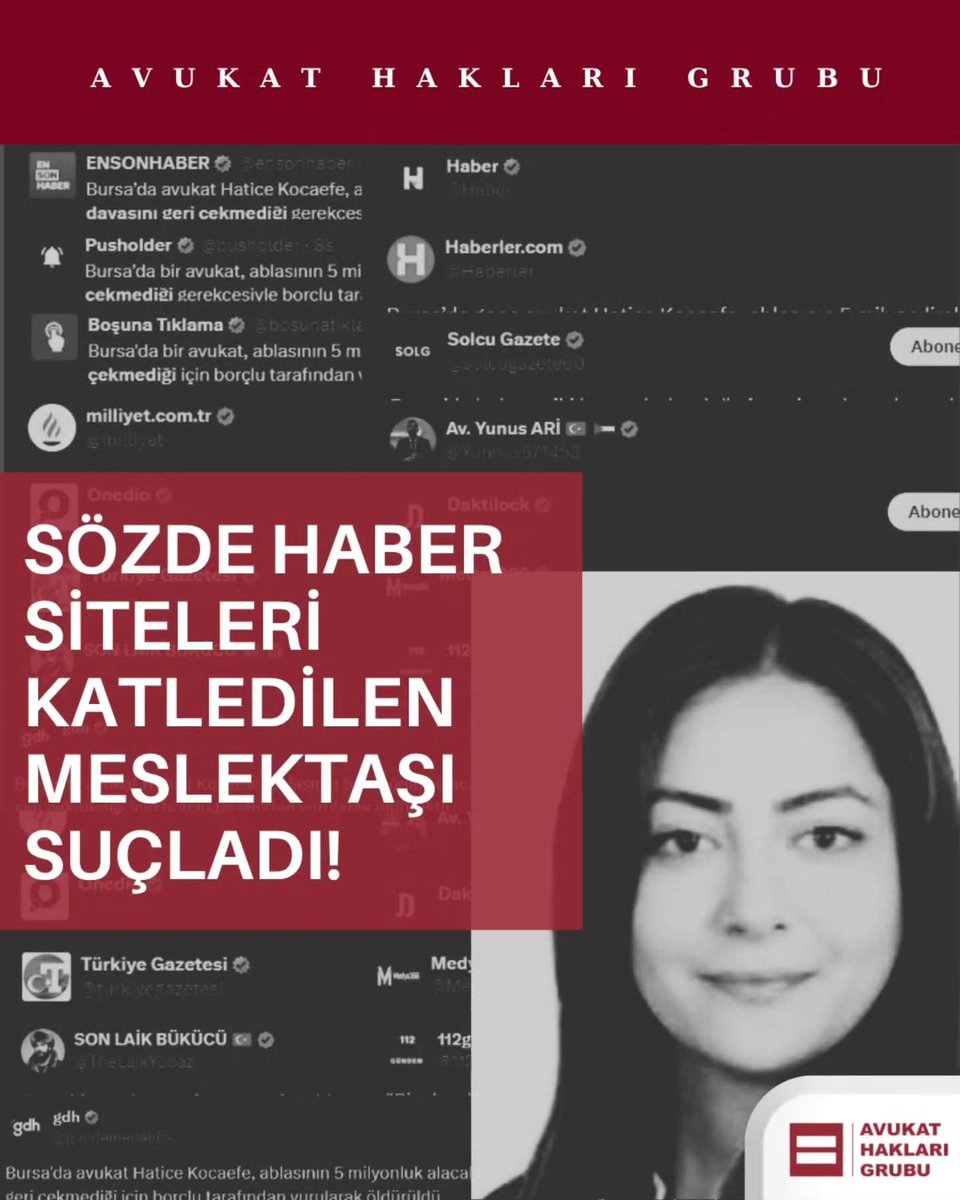 AvukatHG's tweet photo. 🚨 MESLEKTAŞIMIZIN KATLEDİLMESİNİ MEŞRULAŞTIRAN HABER DİLİNİ KABUL ETMİYORUZ!

Bursa'da alçakça katledilen meslektaşımız Av. Hatice Kocaefe'nin derin üzüntüsünü yaşarken, medya organlarının kullandığı hedef gösteren sorumsuz dili esefle kınıyoruz.

Görsellerdeki birçok X (Twitter) paylaşımında açıkça görüldüğü üzere; aralarında büyük bütçeli geleneksel medya kuruluşlarının ve geniş ulaşımlı dijital haber ağlarının da bulunduğu sayfalar, cinayetin sebebini "takibi/davayı geri çekmeme" şeklinde gerekçelendirerek haberleştirmiştir.
Bu skandal ifadelerle; kamu görevini icra eden meslektaşımızı öldüren katil veya avukatları korumak için önlem almayanlar değil, aksine sadece görevini ifa eden meslektaşımız suçlanmaktadır!

Sistematik bir şekilde haber dillerine enjekte edilen bu zihniyet, meslektaşlarımızın can güvenliğini doğrudan tehlikeye atmakta ve avukatlara yönelik fiziksel şiddeti körüklemektedir. Cinayetin sebebi, avukatlık mesleğinin icrası olarak gösterilemez!

İlgili tüm haber sayfalarını derhal bu vahim hatadan dönerek metinlerini düzeltmeye ve tüm hukuk camiasından özür dilemeye davet ediyoruz. Aksi takdirde, gerekli tüm hukuki yollara başvuracağımızı kamuoyuna saygıyla bildiririz.

İlgili Kurum ve Hesaplar:
@milliyetcomtr @turkiyegazetesicomtr @ensonhaber @Haberlercom @onediocom @gundemedairhs @pusholder @Haber @solcugazete @bosunatiklama 

#AvukatHaklarıGrubu #AvukatHakları #AvukataŞiddeteSon #AvukatlarınAvukatıyız