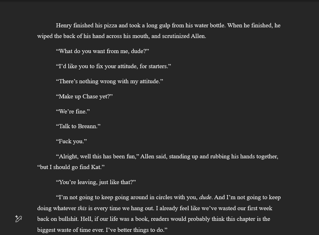 Sev_Plays's tweet image. Okay, fellow writers, I know lampshading tropes is a no-no, and leaning on the fourth wall is cringe, but I'm actually super proud of this little exchange. It's at least a *little* funny, right?
#amwriting