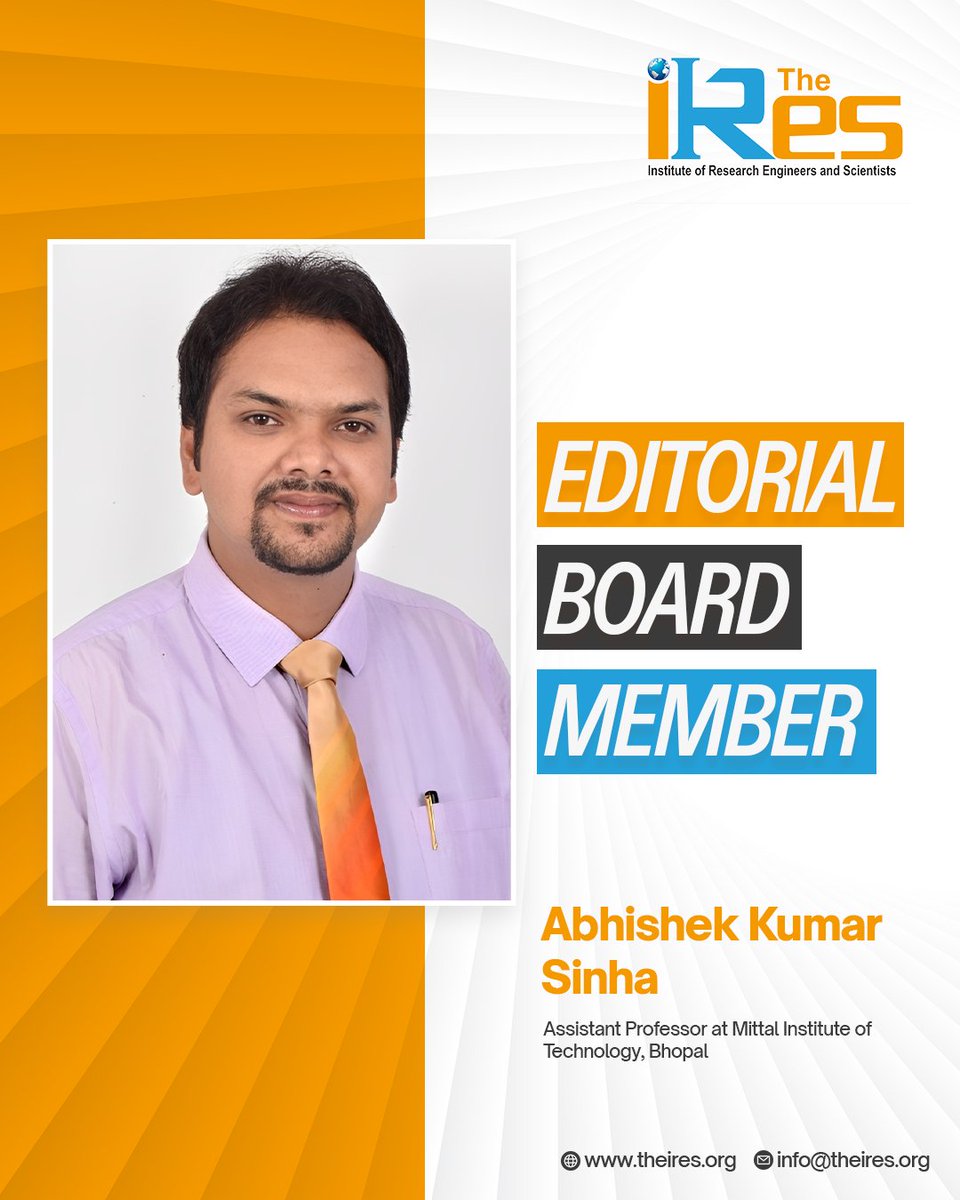 🌟 Proud Announcement 🌟

We are delighted to welcome Abhishek Kumar Sinha as an Editorial Board Member at IRES! 🎉

👨‍🏫 Assistant Professor at Mittal Institute of Technology, Bhopal, he brings valuable academic expertise and research excellence to our global community.