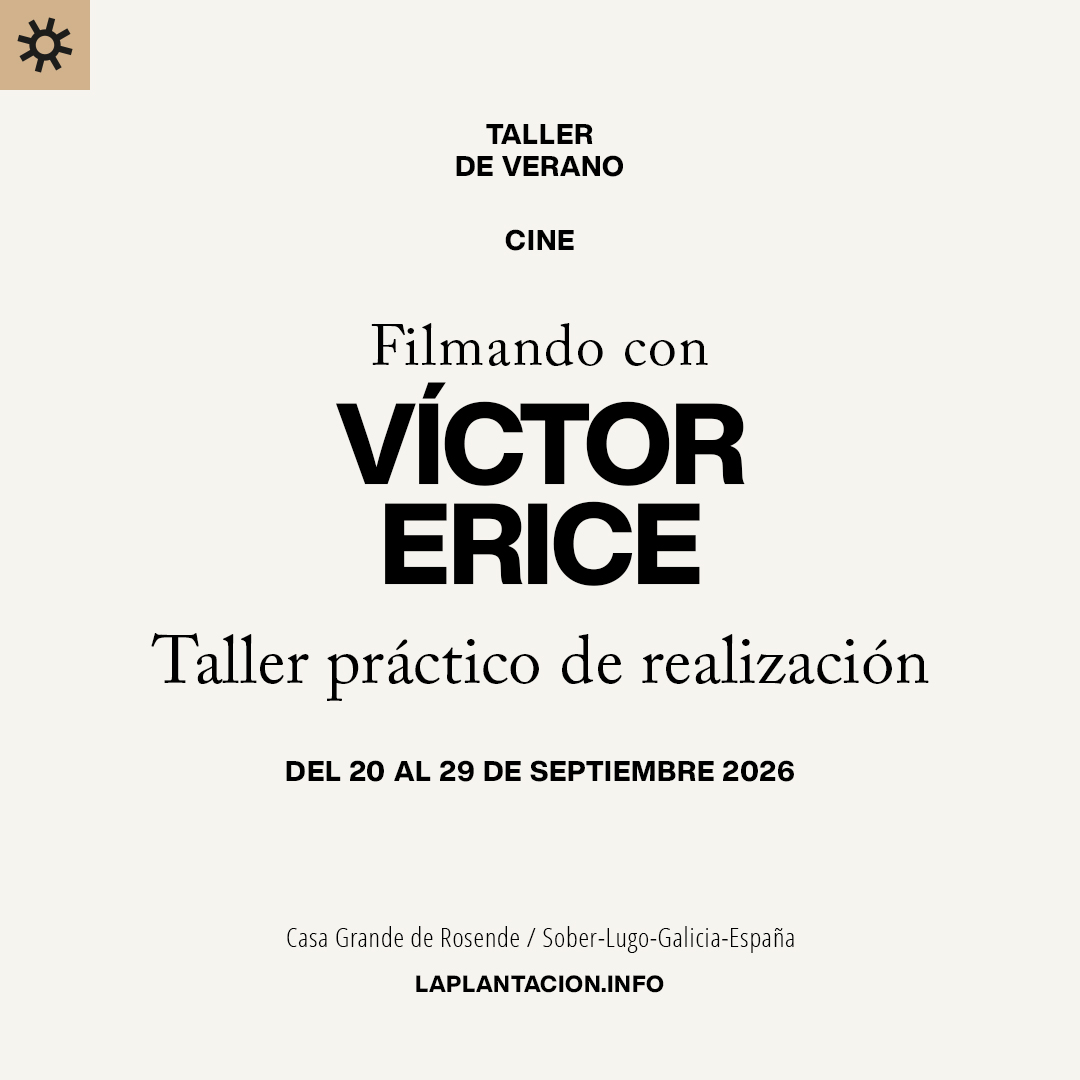 la_plantacion's tweet photo. Taller de Verano Filmando con VÍCTOR ERICE
Taller práctico de realización
Del 20 al 29 de septiembre de 2026
Info: https://t.co/qPYPlEm5Yo
+34659747926 info@laplantacion.info
#laplantacion #victorerice #cine #concellodesober #casagrandederosende https://t.co/pLIPS58wyj