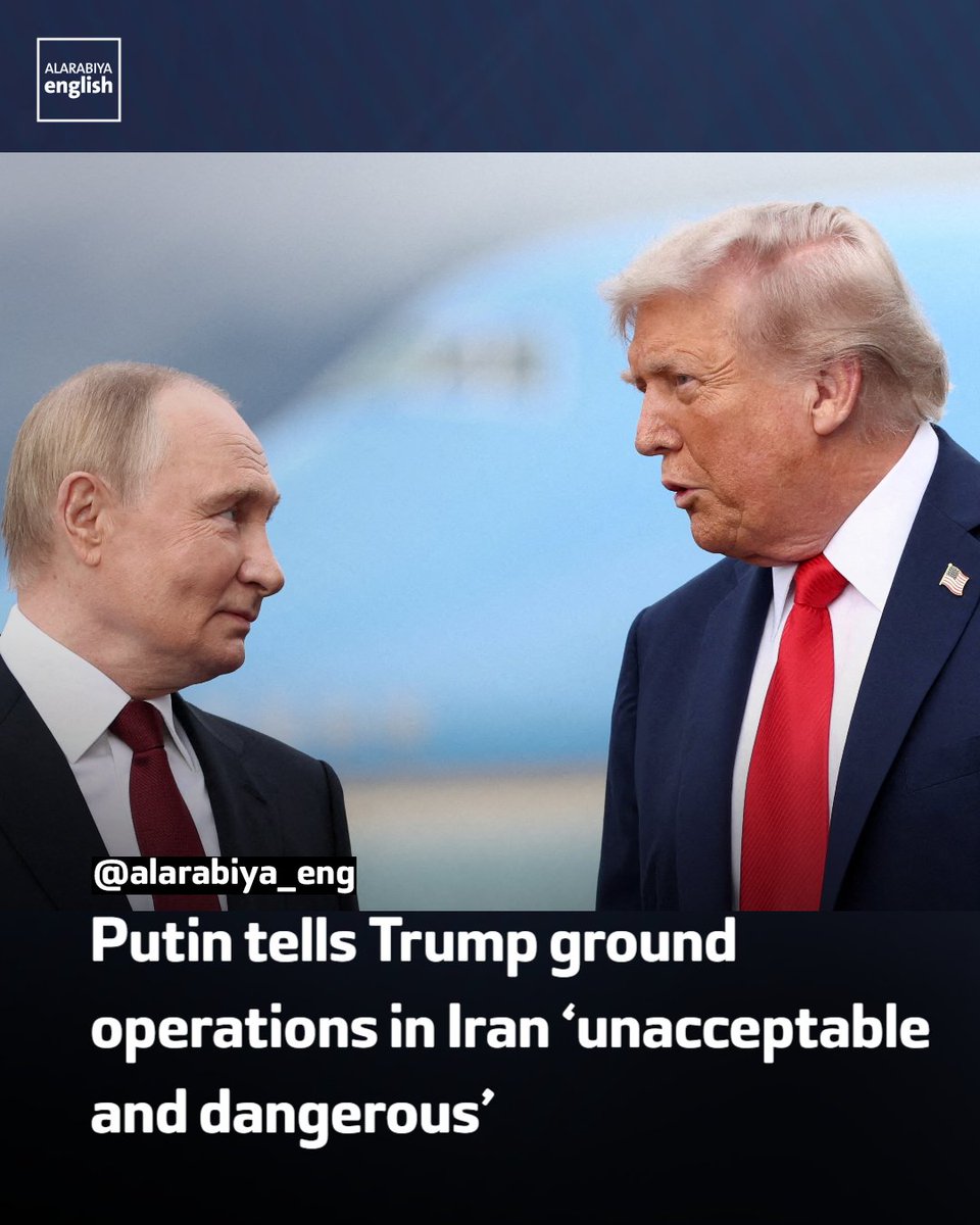 AlArabiya_Eng's tweet photo. Russian President Vladimir Putin told US President Donald Trump in a phone call that “a ground operation on Iranian territory would be particularly unacceptable and dangerous,” Permanent Representative of Russia to International Organizations in Vienna, Mikhail Ulyanov, says in a post on X.