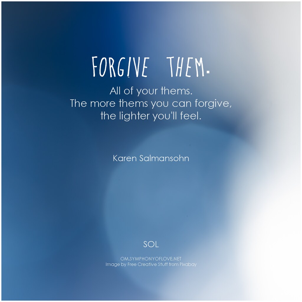 0midp's tweet photo. Karen Salmansohn Forgive them. All of your thems. The more thems you can forgive, the lighter you'll feel https://t.co/NmorMgfFSX https://t.co/Exdw2nAhKA