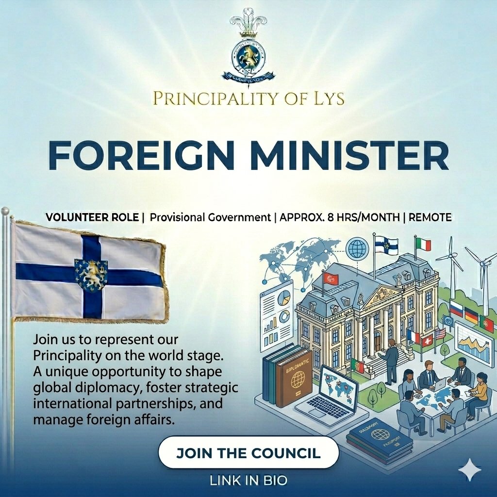 LysGov's tweet photo. Our principality is opening applications for Foreign Minister.
Help represent Lys on the world stage, build diplomatic bridges, and guide our international identity as Europe’s newest country.
#Lys #Volunteer #ForeignMinister #EURelations #ForeignAffairs #InternationalRecognition https://t.co/kc4MlsVmwe