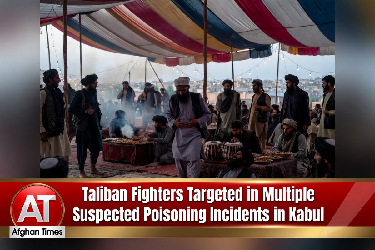 Rising Poisoning Incidents Target Taliban Fighters in Kabul and Bamyan Signal Internal Security Challenges in Afghanistan
