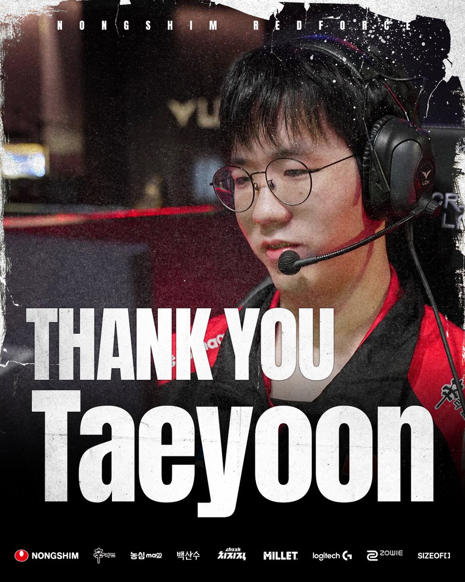 [OFFICIAL ANNOUNCEMENT] #LCK

'Taeyoon' 김태윤 선수가 BFX로 트레이드되며, 
농심 레드포스와의 여정을 마무리하게 되었습니다.

함께한 시간 동안 보여준 Taeyoon 선수의 노력과 열정에 깊이 감사드립니다.
그 속에서 쌓아온 따뜻한 순간들 또한 기억하겠습니다.

Taeyoon 선수의 앞으로 이어질