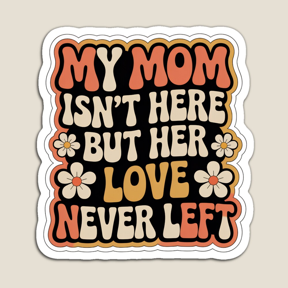 dami_store's tweet image. Honor the everlasting bond with a beautiful memorial design. This sticker features the heartfelt quote "My Mom isn't here, but her love never left," reminding us that love remains even when they are gone. 
#sticker #stickers