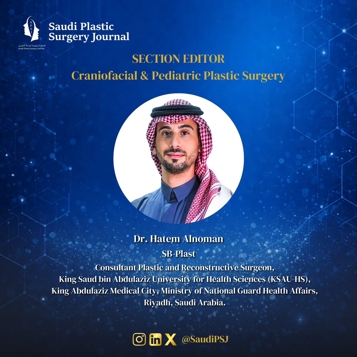 saudipsj's tweet photo. We are pleased to introduce the Section Editor for Craniofacial & Pediatric Plastic Surgery at the Saudi Plastic Surgery Journal (SPSJ).

Dr. Hatem Alnoman. 

Consultant Plastic and Reconstructive Surgeon,
King Saud bin Abdulaziz University for Health Sciences (KSAU-HS), King Abdulaziz Medical City, Ministry of National Guard Health Affairs,
Riyadh, Saudi Arabia.

#Craniofacial #PediatricPlasticSurgery
#PlasticSurgery #SPSJ