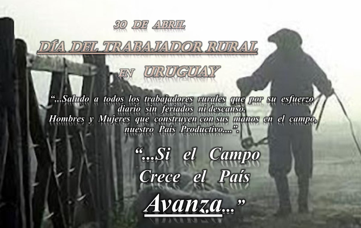 "...Saludo a todos los Trabajadores Rurales que, por su esfuerzo diario sin feriados ni descanso,
Hombres y Mujeres que construyen con sus manos en el campo, nuestro País Productivo...”.🚜🚜🚜

“...Si el Campo Crece
el País Avanza...”

#FelizDíaTrabajadorRural en #Uruguay🚜🚜🚜🇺🇾