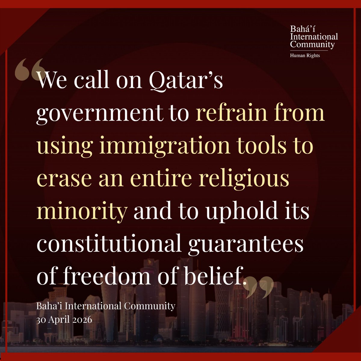 In an unexpected move, over 40 percent of Qatar’s Bahá’í population faces imminent expulsion from the country.

The Bahá’í International Community is alarmed that the Qatari government is carrying out a deliberate campaign of religious erasure aimed at one of the religious