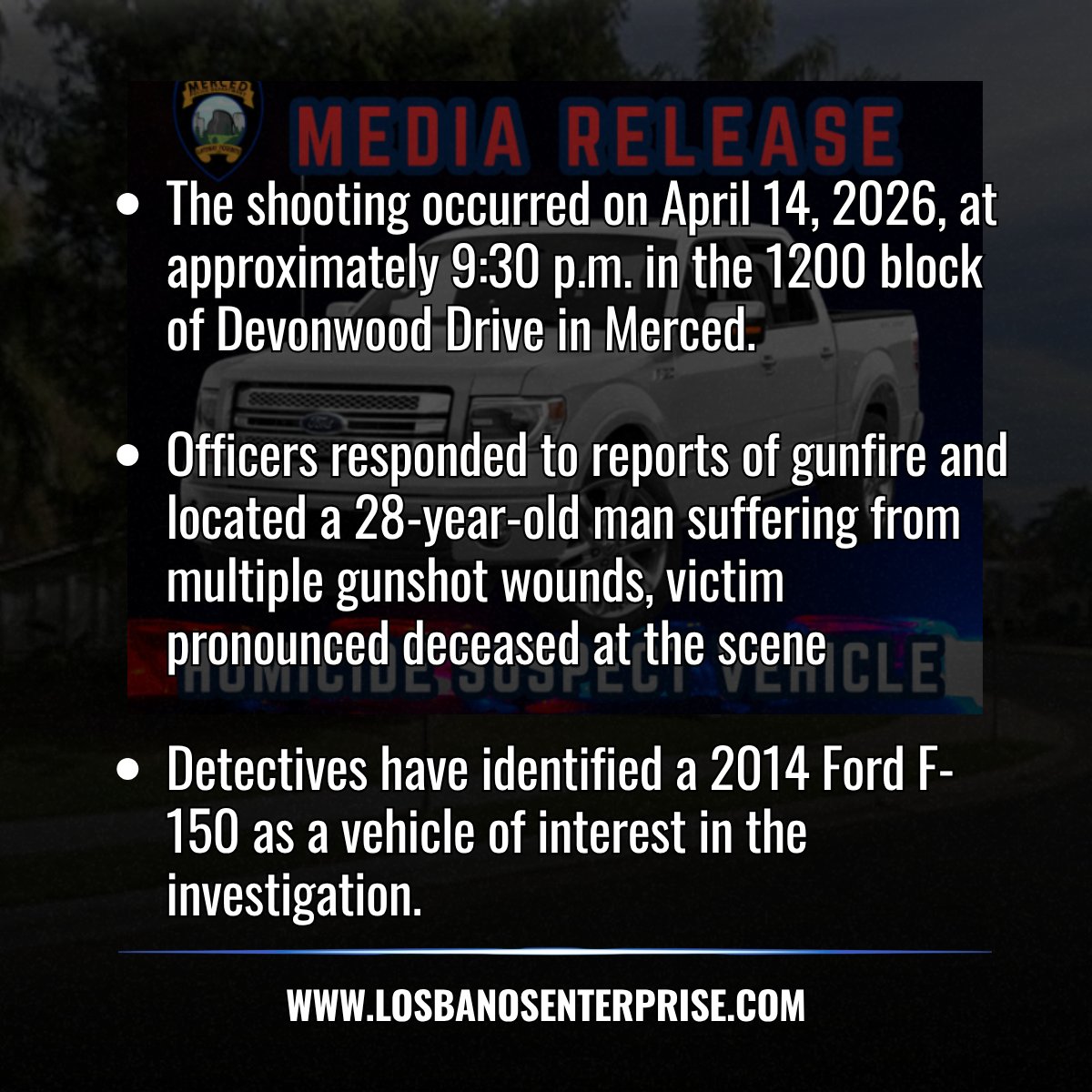 LosBanosCaNews's tweet image. 🚨 Merced Police are asking for the public’s help after a deadly shooting on Devonwood Drive killed a 28-year-old man on April 14.

A 2014 Ford F-150 has been identified as a vehicle of interest. No arrests have been made.

📞 Tips: 209-769-5348

#Merced #CrimeNews #CentralValley