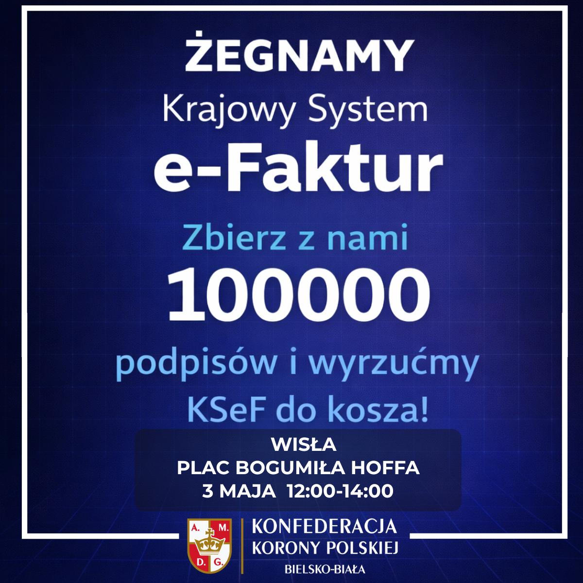 KoronaBielskoB's tweet photo. 3 maja widzimy się w Wiśle-Plac Bogumiła Hoffa.
Od godziny 12-14.00 zbieramy podpisy pod akcją wyrzućmy KSeF do kosza❗
#stopKSeF https://t.co/pFc9M94OXh