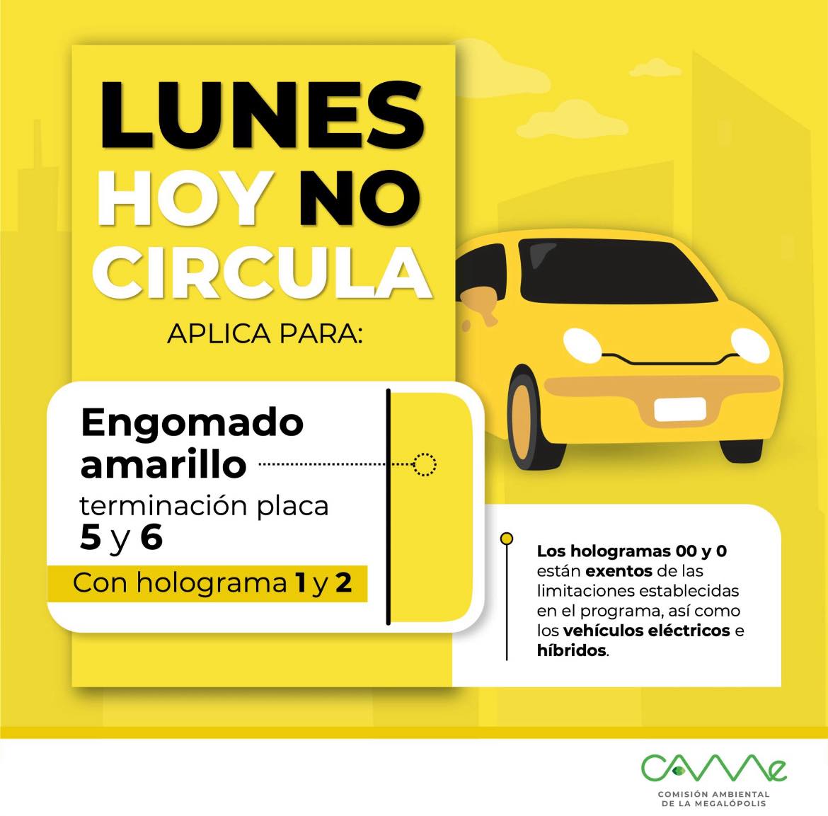 CAMegalopolis's tweet photo. 🌞¡Buen día!
El #HoyNoCircula de este lunes 11 de mayo en la #ZMVM es para los vehículos con #EngomadoAmarillo🟡 y terminación de placas 5 y 6, holograma 1 y 2.
𝐸𝑥𝑒𝑛𝑡𝑜𝑠 - 𝐡𝐨𝐥𝐨𝐠𝐫𝐚𝐦𝐚𝐬 𝟎𝟎 𝐲 𝟎. https://t.co/Y9K051AO1g