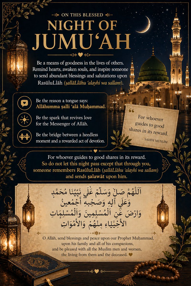 IdrisAOni1's tweet photo. On this blessed night of Jumu‘ah, be a means of goodness in the lives of others. Remind hearts, awaken souls, and inspire someone to send abundant blessings and salutations upon RasūluLlāh (ṣallāLlāhu ‘alayhi wa sallam).

Be the reason a tongue says: Allāhumma ṣalli ‘alā Muḥammad wa 'alā ali Muḥammad wa sallim.
Be the spark that revives love for the Messenger of Allāh.
Be the bridge between a heedless moment and a rewarded act of devotion.

For whoever guides to good shares in its reward. So do not let this night pass except that through you, someone remembers RasūluLlāh (ṣallāLlāhu ‘alayhi wa sallam) and sends ṣalawāt upon him.