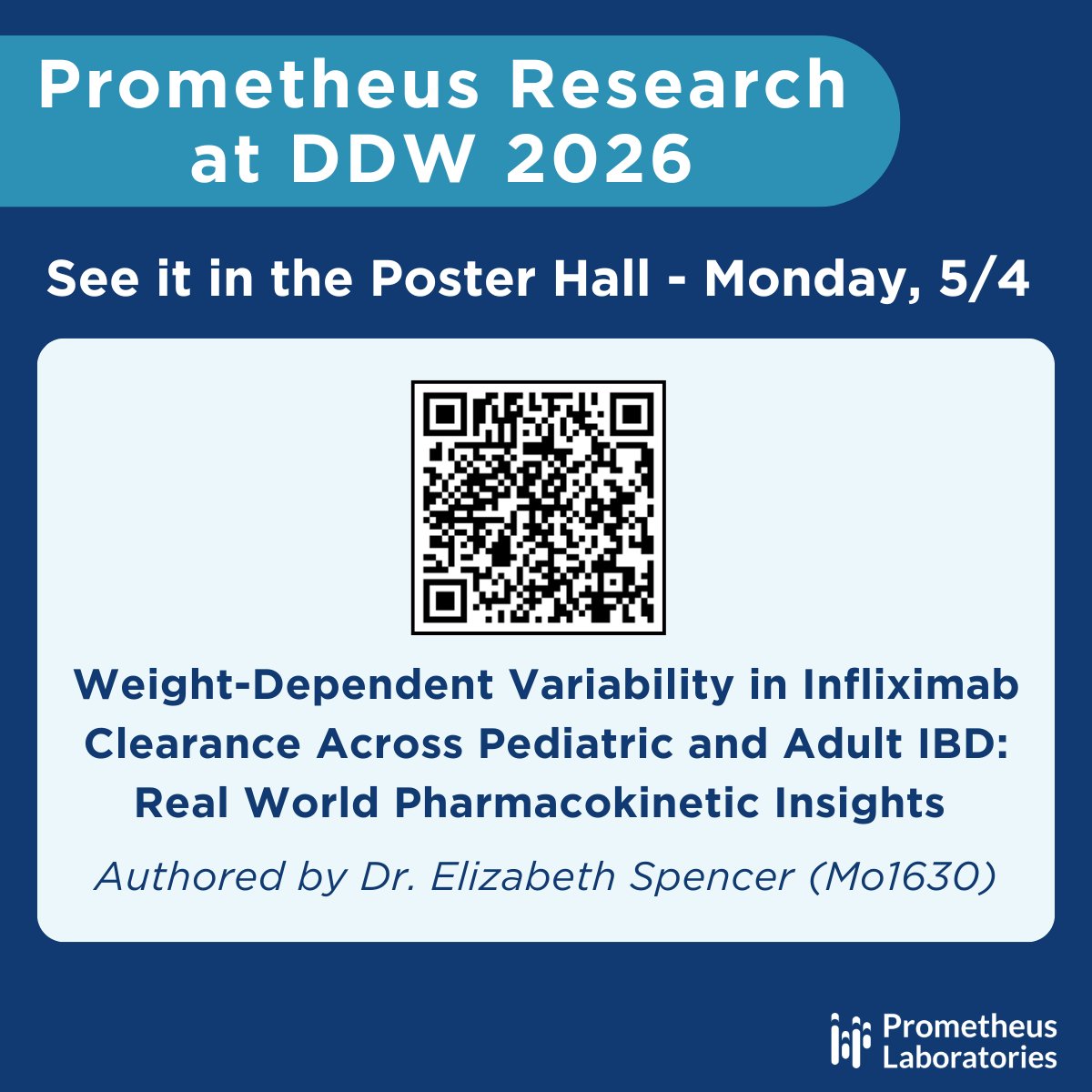 prometheuslab's tweet photo. Here’s where you can find Prometheus Laboratories’ latest research today at #DDW2026…

See it in the Poster Hall today:
⭐ (Mo1630) Weight-Dependent Variability in Infliximab Clearance Across Pediatric and Adult IBD: Real World Pharmacokinetic Insights – authored by Dr. Elizabeth Spencer

Scan the QR code to learn more and, if you missed it, be sure to visit our page to see more research we shared during DDW!

#DDW2026 #Gastroenterology #IBD #GI #InflammatoryBowelDisease #CrohnsDisease #Crohns #Colitis