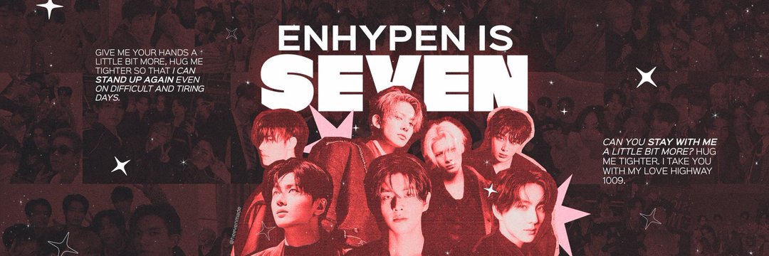 Enhypen is SEVEN. Yes? Yes.

#7_Stars_One_Galaxy