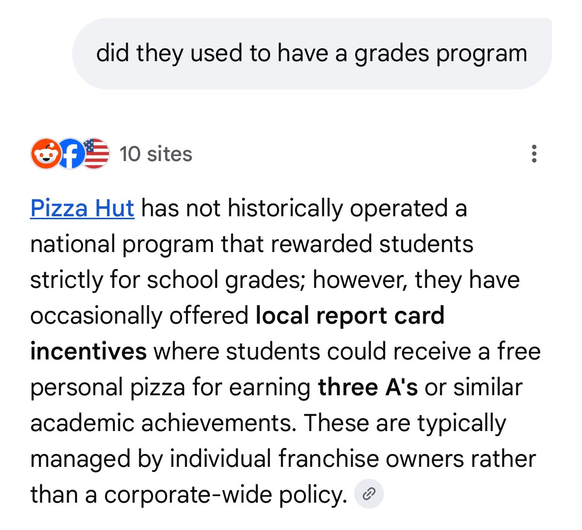 In 5th grade I took my straight A report card to Pizza Hut and they  wouldn't give me my pizza because I got a 'satisfactory' rather than  'excellent' in citizenship. I tried