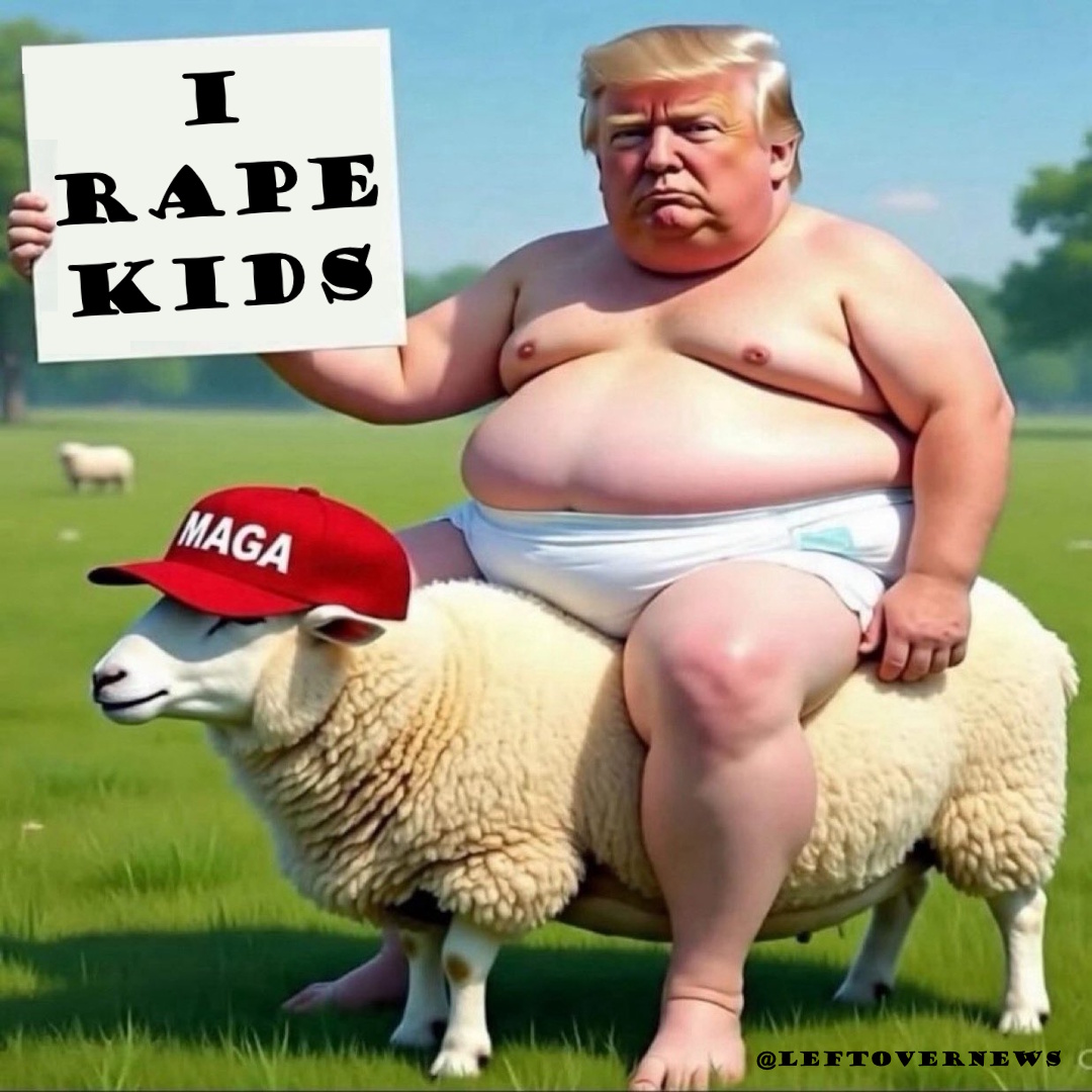 LeftoverNews's tweet image. #MAGA can't read the signs that @RealDonaldTrump is a pedophile