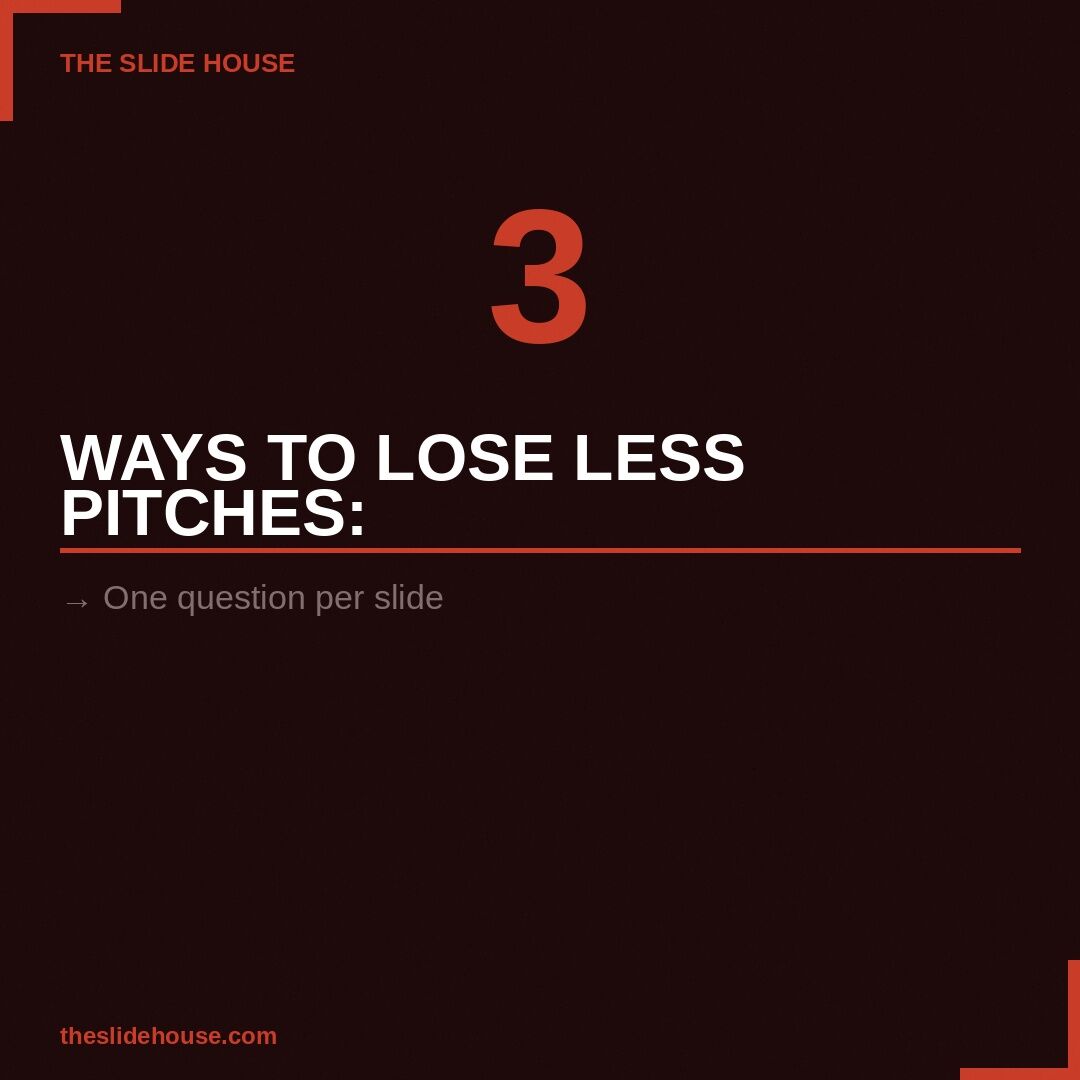 slidehousenow's tweet image. 3 ways to lose less pitches:

→ One question per slide
→ Font bigger than your fear
→ Delete that transition effect

#DesignTips #SlideDeck #PresentationTips