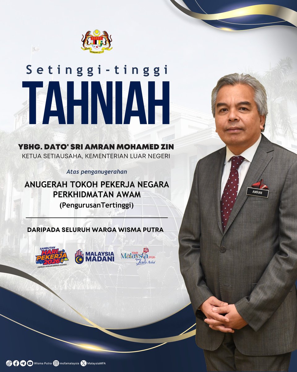 MalaysiaMFA's tweet photo. ApaKhabar✋ |
RakanWisma🇲🇾🌐

° Heartiest congratulations to the Secretary General of the Ministry of Foreign Affairs, Dato’ Sri Amran Mohamed Zin on being conferred the Anugerah Tokoh Pekerja Negara Perkhidmatan Awam (Pengurusan Tertinggi) in conjunction with Labour Day 2026.

° This prestigious recognition is a testament to Dato' Sri’s exemplary leadership and outstanding dedication in leading Wisma Putra team, including the significant success of ASEAN-Malaysia Chairmanship 2025. 

🌺 A truly proud moment for the entire Wisma Putra family!

🇲🇾🌐
____________________________

° Setinggi-tinggi tahniah diucapkan kepada Dato’ Sri Amran Mohamed Zin, Ketua Setiausaha Kementerian Luar Negeri atas penganugerahan Tokoh Pekerja Negara Perkhidmatan Awam (Pengurusan Tertinggi) sempena Sambutan Hari Pekerja 2026.

° Pengiktirafan berprestij ini adalah bukti nyata kepimpinan berwibawa dan dedikasi luar biasa Dato' Sri KSU dalam menerajui pasukan Wisma Putra termasuklah kejayaan besar dalam Kepengerusian ASEAN-Malaysia 2025. 

🌺 Syabas dan tahniah daripada seluruh warga Wisma Putra! 

🇲🇾🌐

#WismaPutra #HariPekerja2026 #PekerjaMADANIKesumaBangsa  #TaatSetia #MalaysiaMADANI #DiplomasiMADANI