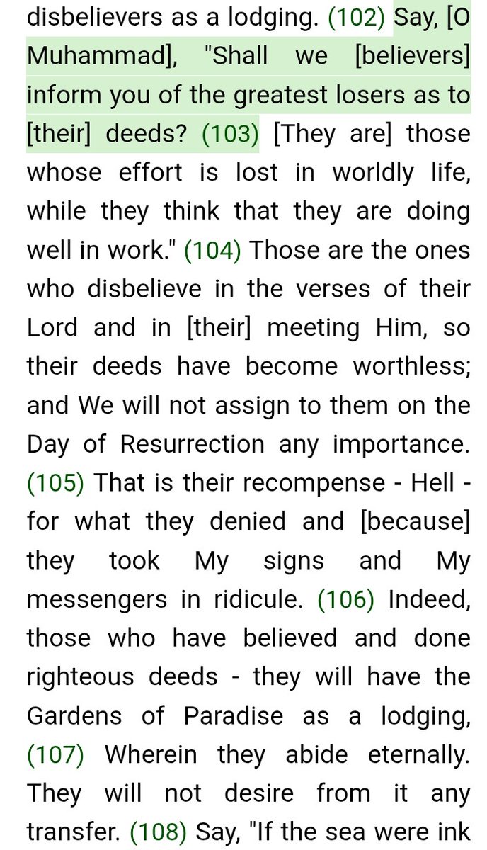 assadik_alamin's tweet image. Say, [O #Muhammad], "Shall we [#believers] inform you of the greatest #losers as to [their] #deeds? #Quran Chapter 18 Verses 103 to 108 (See Picture)
