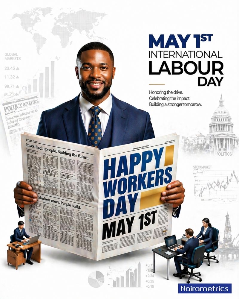 Nairametrics's tweet photo. Happy New Month & Happy Workers Day!

Behind every metric we report is a story of hard work,
resilience, and vision. Today, we honor the drive that
turns "Policy" into progress and "Global Markets" into
opportunities.

"Investing in people. Building the future."

Here’s to a May filled with bullish growth and
professional breakthroughs. Keep building!