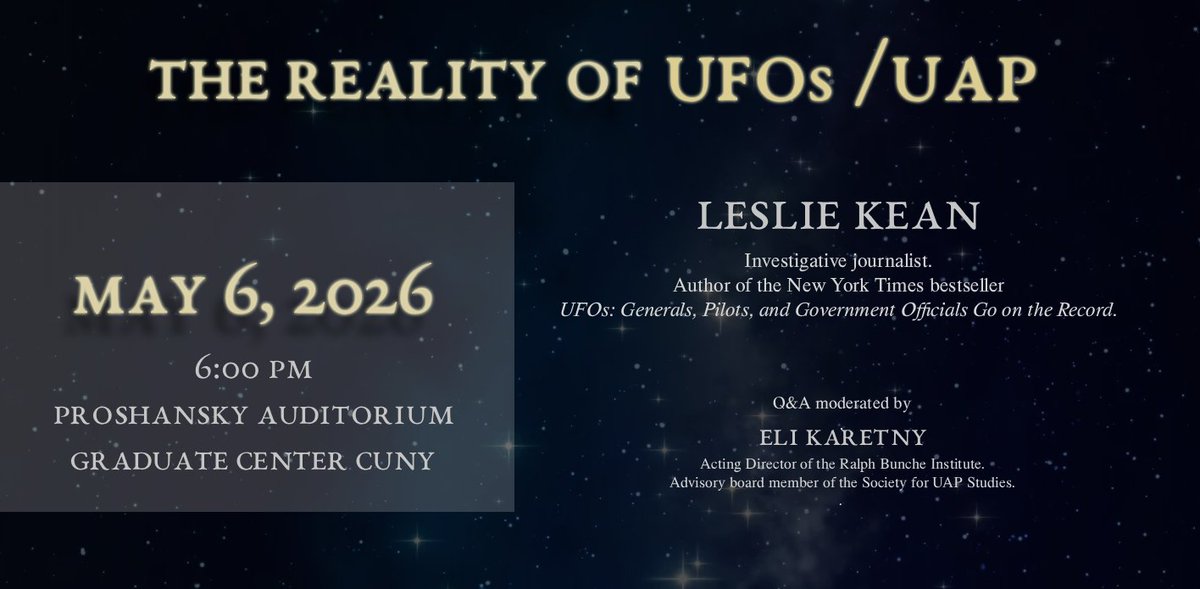 EngagingThe's tweet photo. Event: The Reality of UFOs/UAP 

May 6, 2026 6:00 PM | PROSHANSKY AUDITORIUM, GRADUATE CENTER CUNY. 365 FIFTH AVE. NEW YORK, NY 10016

A presentation by journalist Leslie Kean who has been investigating and reporting on the subject for over 25 years. Q&A moderated by RBI Acting Director, Eli Karetny. 

RSVP Here: https://t.co/GG2ZbNSqlf