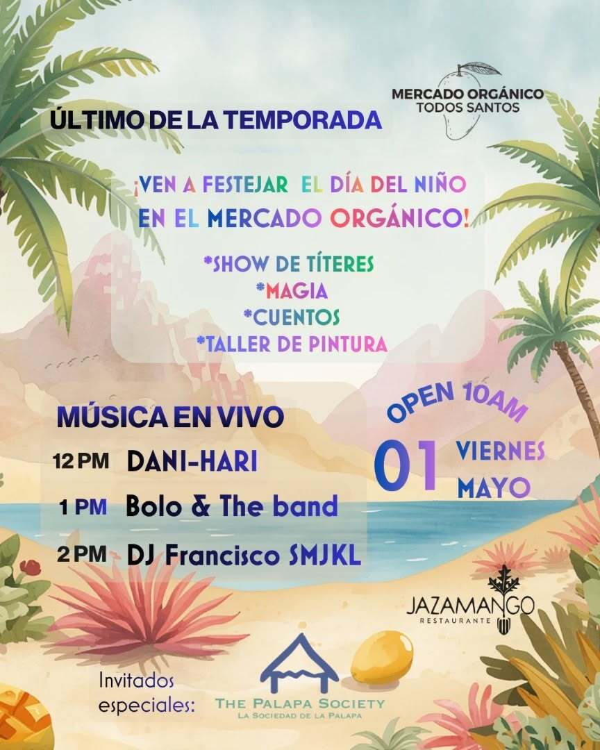 @mercadoorganicots
¡Cerramos la temporada celebrando a lo grande! 🌴✨

Este viernes 1 de mayo es el último Mercado Orgánico de Todos Santos de la temporada. Ven a disfrutar del talento de nuestra comunidad y a festejar el Día del Niño con nosotros.

Ten… instagr.am/p/DXyK12rgm8r/