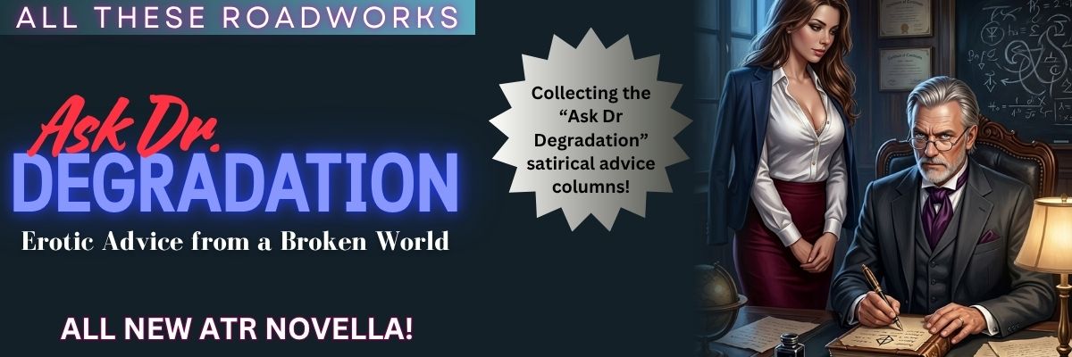 ATR_Fiction's tweet photo. Got questions about your darkest fantasies of domination?  Ask Dr Degradation! The new e-book by All These Roadworks collects 10 satirical erotic advice columns from a world of patriarchal control. Get your copy today!
https://t.co/qV18AerFr7 https://t.co/jFuM4LghBz