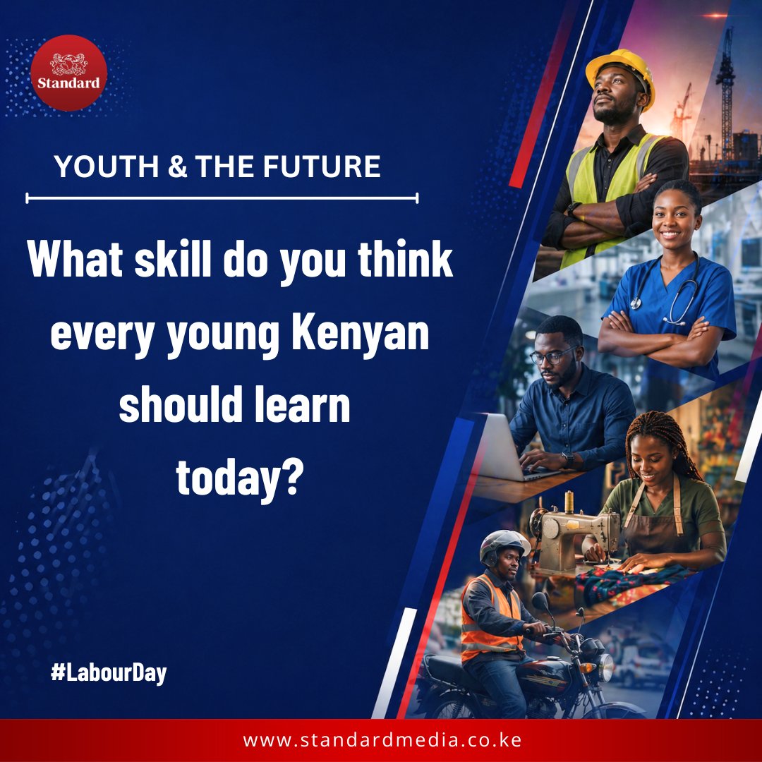 StandardKenya's tweet photo. In todayโs world, skills pay the bills ๐ผ
So tell usโฆ
What skill do you think every young Kenyan should learn today? ๐
#YouthKE #FutureOfWork #KenyaYouth#LabourDay https://t.co/SWGos5O12D