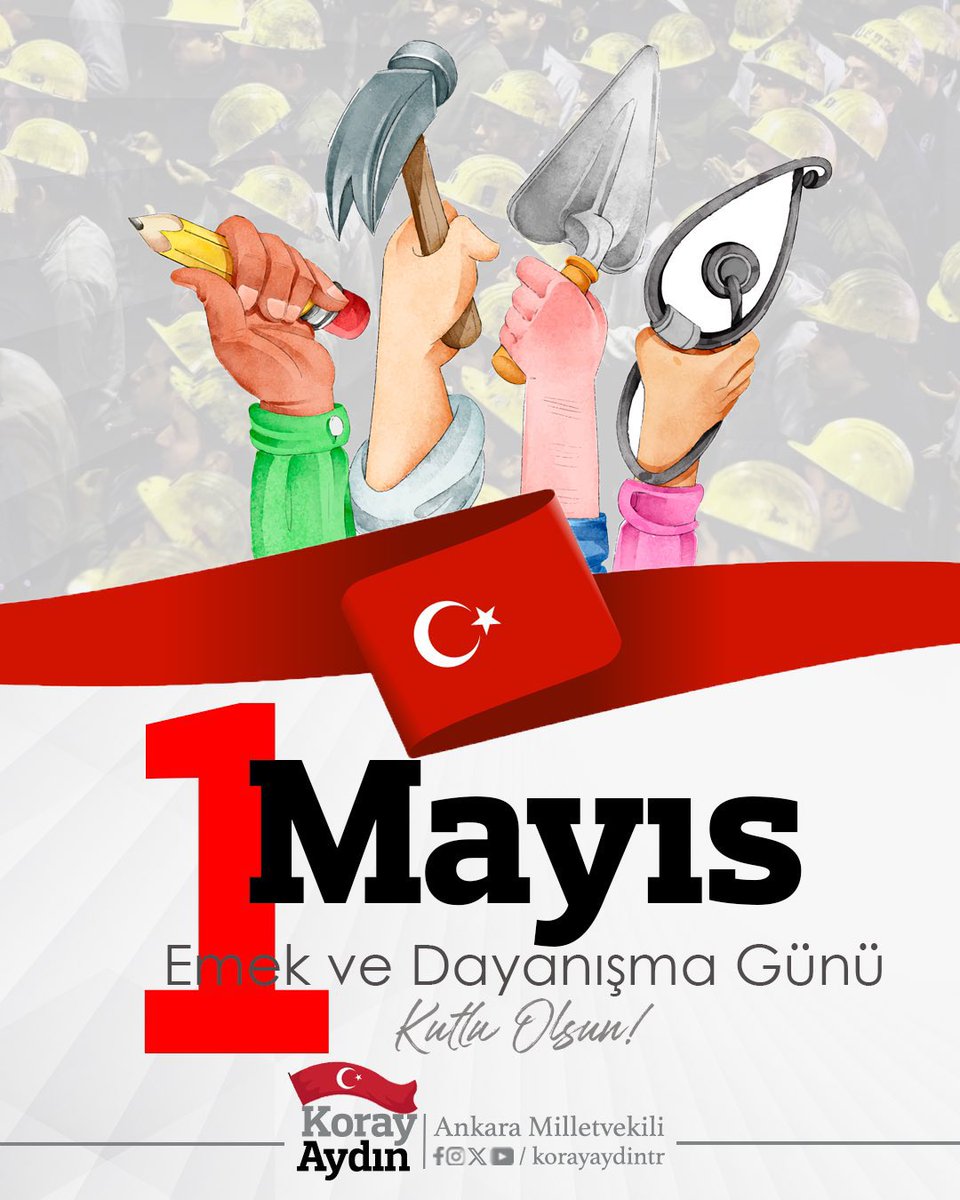 korayaydintr's tweet photo. #1Mayıs Emek ve Dayanışma Günü’nü kutluyor, ülkemizde emeğin gerçek değerini gördüğü bir çalışma hayatı temenni ediyorum. 

“İnsan için yalnızca çalıştığı vardır” ilahi buyruğu rehberliğinde emeğin dışında kazanç yolunun olmadığı bir ülke inşa edilmesi temennisiyle… https://t.co/thyw1knX7x