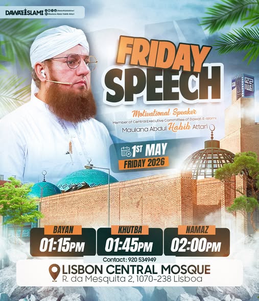 IamAbdulHabib's tweet image. Join Rukn-e-Shura, Maulana Abdul Habib Attari, for a Friday speech at Lisbon Central Mosque in Lisbon, Portugal.
#Portugal #AbdulHabibAttari 
#Speech