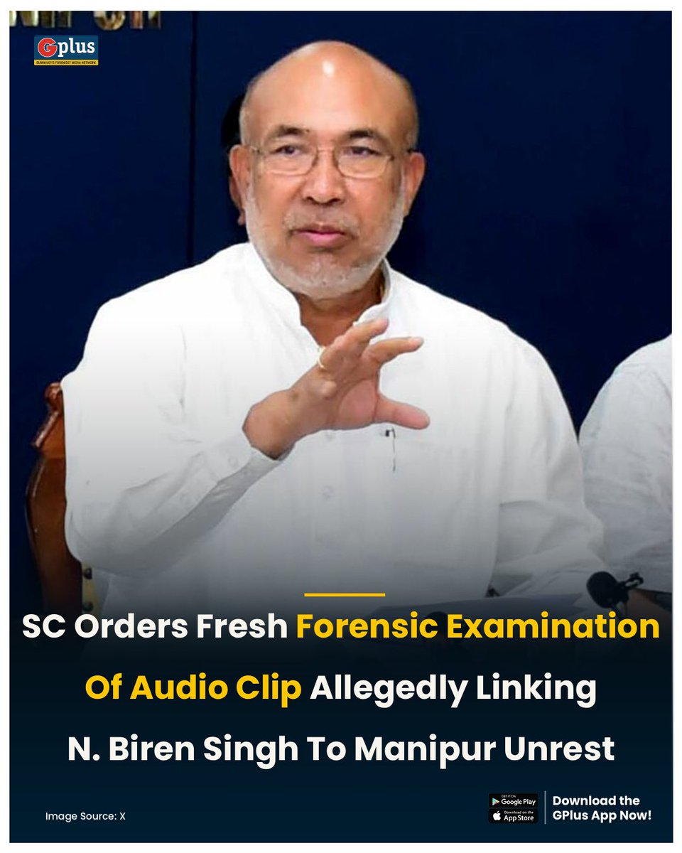 guwahatiplus's tweet image. NEWS | The Supreme Court of India on April 30 directed a fresh forensic examination of an audio clip allegedly linking former #Manipur chief minister N. Biren Singh to the 2023 ethnic violence in the state

Read: guwahatiplus.com/northeast/sc-o…

@NBirenSingh #SupremeCourtofIndia