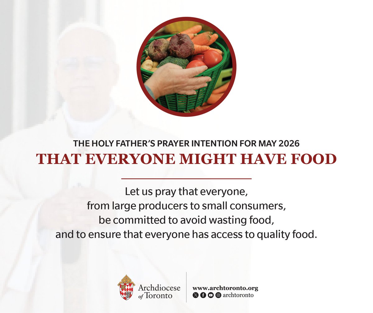 archtoronto's tweet photo. This May, we join Pope Leo in praying that everyone might have food. Let us pray that everyone, from large producers to small consumers, be committed to avoid wasting food, and to ensure that everyone has access to quality food. #PrayTogether https://t.co/AVG1dPNdMb