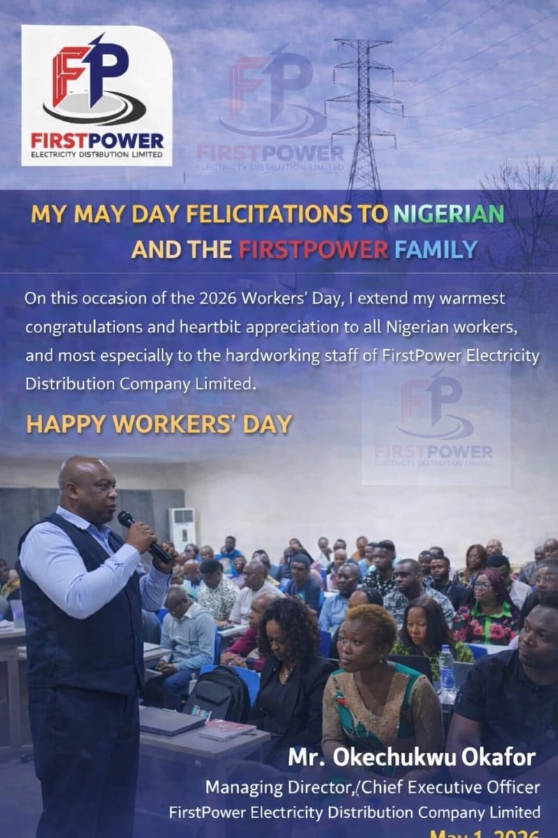 firstpowerdisco's tweet photo. MY MAY DAY FELICITATIONS TO NIGERIAN WORKERS AND THE FIRSTPOWER FAMILY

On this occasion of 2026 Workers’ Day, I extend my warmest congratulations &amp; appreciation to all Nigerian workers &amp; the hardworking staff of FirstPower Electricity Distribution Company
https://t.co/wVMesCHTE3 https://t.co/Tg13boNJCu