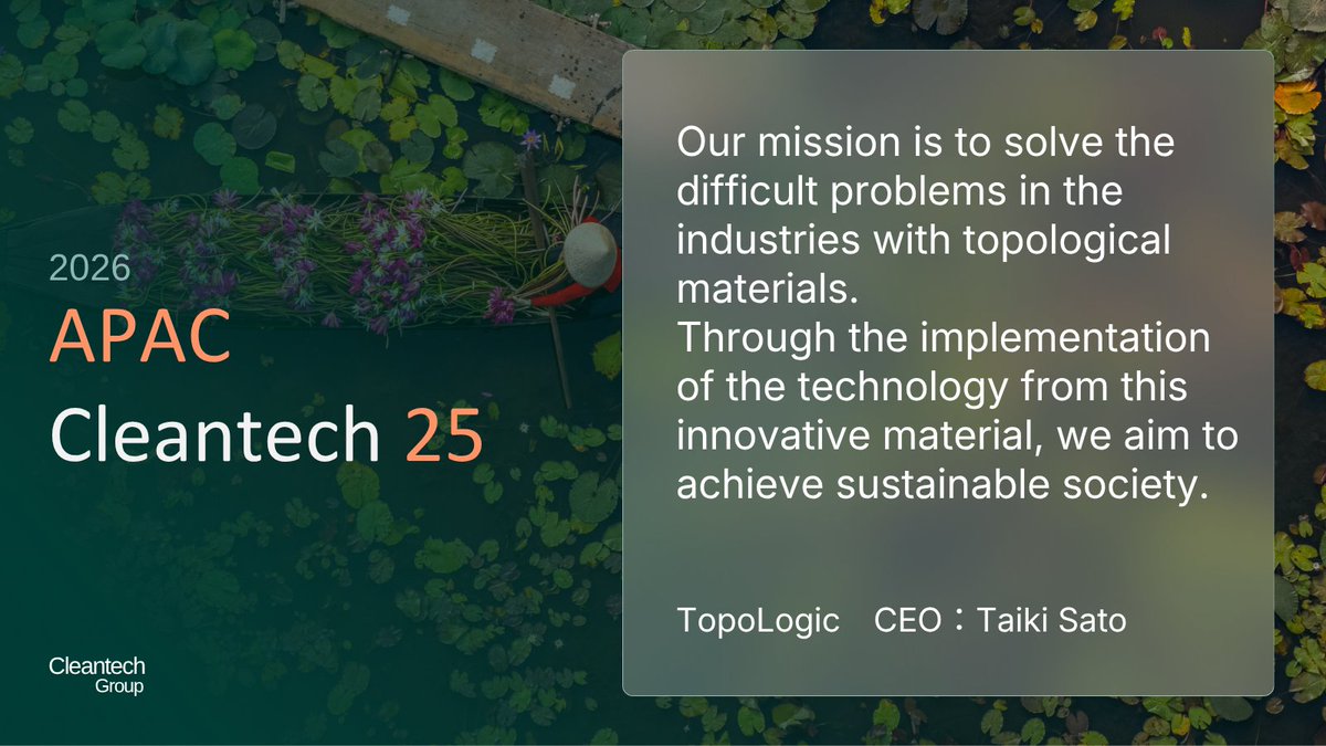 TopoLogic2021's tweet photo. 📢このたびTopoLogicは、@cleantechgroupによる「2026 APAC Cleantech 25」に選出されました。
APAC Cleantech 25は、アジア太平洋地域の持続可能性において目覚ましい進歩を遂げている企業25社を表彰するものです。
レポート全文はこちらをご覧ください→https://t.co/f1XdjlMWXr https://t.co/ZENvP11WHx