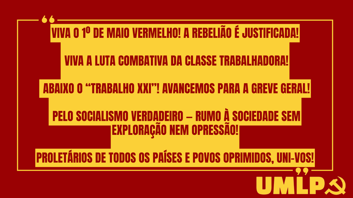 UMLP_PT's tweet photo. NENHUM DESPEDIMENTO! 
LUTEMOS POR CADA POSTO DE TRABALHO!

30 HORAS SEMANAIS SEM CORTE SALARIAL! AUMENTO GERAL DOS SALÁRIOS!

DEFESA DO DIREITO À GREVE! 
QUE NENHUMA LUTA FIQUE ISOLADA!

VIVA O 1º DE MAIO VERMELHO! 
A REBELIÃO É JUSTIFICADA! https://t.co/w1krCsbJyR