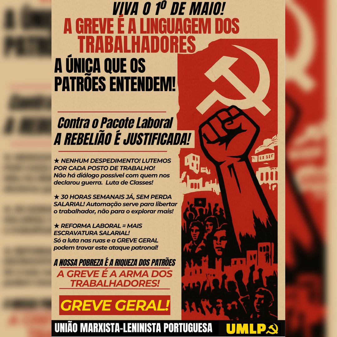UMLP_PT's tweet photo. VIVA O 1º DE MAIO DE 2026!
O GOVERNO PSD/IL/CHEGA DECLAROU GUERRA À CLASSE TRABALHADORA!
NÃO A MAIS ESCRAVIZAÇÃO DO TRABALHO! RESPONDAMOS COM A GREVE GERAL!

A GREVE É A NOSSA LINGUAGEM — A ÚNICA QUE OS PATRÕES ENTENDEM!

A REBELIÃO É JUSTIFICADA! https://t.co/7qoU3b0eJc