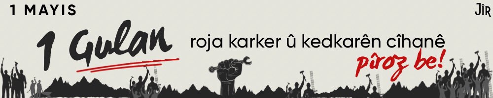 JirOfficiall's tweet photo. #Bijî1Gulan #Yasasın1Mayıs https://t.co/rXqxh6xuso