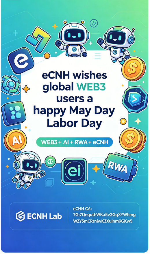 EcnhGroup's tweet photo. eCNH Lab wishes all global Web3 community friends a happy May 1 Labor Day!

eCNH lab祝福全球WEB3网友们5.1劳动节快乐。  

eCNH CA:  

7GQnqthWKa5v2GqXYWhmgWZY5mCRrniwK3Xuinm9GKw5  

WEB3+AI+RWA+eCNH,ECNH Lab https://t.co/KSN4FfmHAF