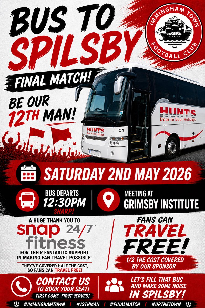 ImmTownfc's tweet photo. 🚌 BUS TO SPILSBY – FINAL MATCH ⚽  

📅 Saturday 2nd May 2026  
📍 12:30PM | Grimsby Institute  

🎉 Thanks to Snap Fitness, fans can travel FREE

📩 Message to book your seat – first come, first served!  

🔴⚪ Be our 12th man!  
#ImminghamTown @lincsleague https://t.co/W6XkL5uOni