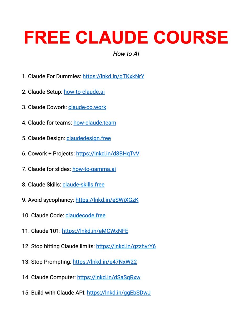 rubenhassid's tweet photo. Stop buying expensive $500 courses to learn AI.

I’ve already done it for you. With one list:

Straight to the point. Zero confusion. And no fluff.

Spend a day mastering Claude here: https://t.co/Vn60ElPrcK

→ Level 1 - 24 min: The basics.

Claude For Dummies: https://t.co/QQDmzBAoH5
Claude Setup: https://t.co/jw2qdIbLxJ

→ Level 2 - 1 hour: Real workflows. 

Claude Cowork: https://t.co/uWTpOI3oyE
Claude for teams: https://t.co/qxlcqheAme
Claude Design: https://t.co/ZY8Fg5CuoC
Cowork + Projects: https://t.co/xU97EpdrEe
Claude for slides: https://t.co/L0bPMgWEsy
Claude Skills: https://t.co/6cHYYfjpP2

→ Level 3 - 3.5 hours: The pro moves.

Avoid sycophancy: https://t.co/wVYoIeHXln
Claude Code: https://t.co/UgE9xBXnm6
Claude 101: https://t.co/3fO4fPkrwD
Stop hitting Claude limits: https://t.co/Yu24rPQafQ
Stop Prompting: https://t.co/45xPLDRB6Y

→ Level 4 - 8 hours: Expert mode. 

Claude Computer: https://t.co/tQDrcs8drQ
Build with Claude API: https://t.co/ww5EsMChvG
___

1. Save this list for later (three dots, top right).
2. Share it with a friend by ♻️ reposting this image.
3. Subscribe to my free newsletter: https://t.co/psB7XxAv8w.