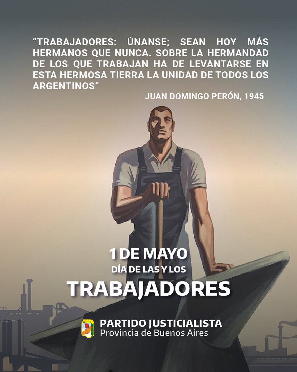 "Sobre la hermandad de los que trabajan ha de levantarse en esta hermosa tierra la unidad de todos los argentinos"  JDP ✌🏼

◾️1° de mayo día de los Trabajadores y Trabajadoras.