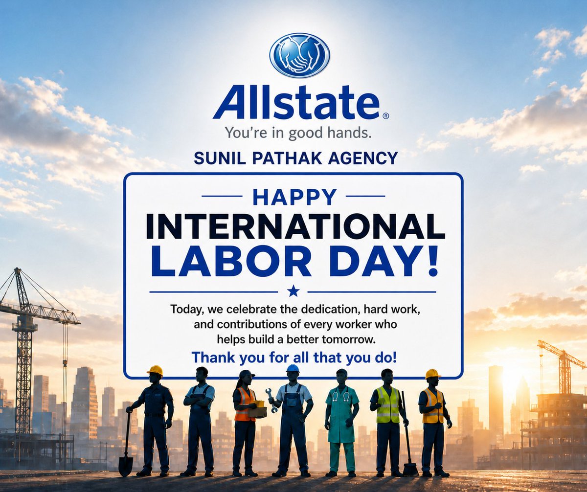 PathakAgency's tweet image. Happy International Labor Day from Allstate-Sunil Pathak Agency!

Today we celebrate YOU-the workers who dedicate your time and energy to building a brighter future. Thank you for your hard work and commitment to excellence.

Enjoy your well-deserved day!
#LabourDay2026 #Allstate