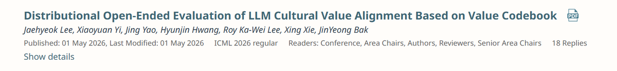 jaehyeoklee2122's tweet photo. Our paper "Distributional Open-Ended Evaluation of LLM Cultural Value Alignment Based on Value Codebook" has been accepted to #ICML2026!🥳

arXiv: https://t.co/TiixISwn1o
Thanks to all co-authors!

See you in Seoul🇰🇷 https://t.co/LPL0M0YRgT