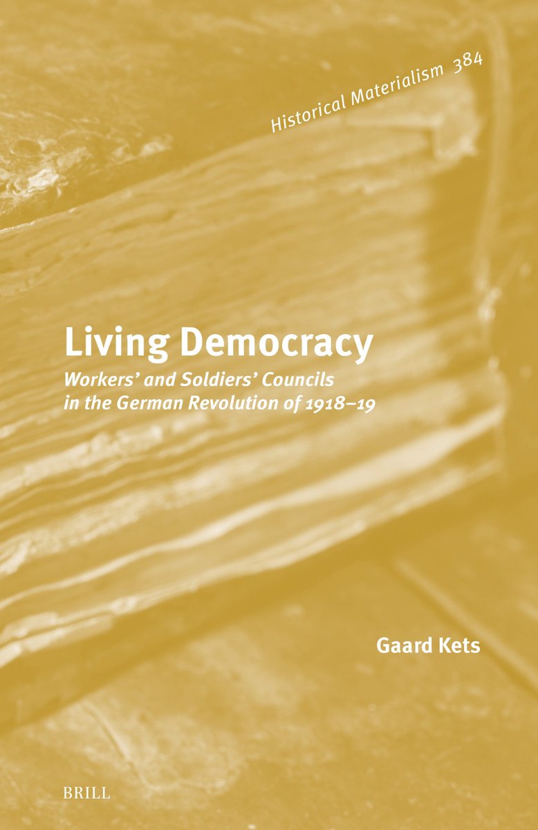 histmat's tweet photo. HM Book Series forthcoming hardcover
Gaard Kets: Living Democracy. Workers’ and Soldiers’ Councils in the German Revolution of 1918-1919
https://t.co/6Mj0TiM1lp https://t.co/IYJRlgsSUx
