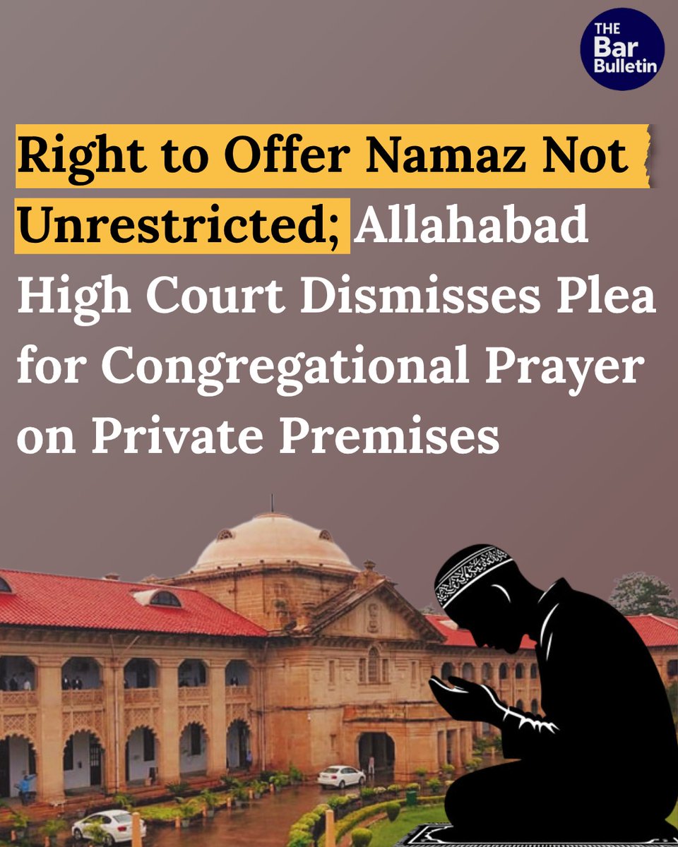 thebarbulletin's tweet image. Right to Offer Namaz Not Unrestricted; Allahabad High Court Dismisses Plea for Congregational Prayer on Private Premises

Read More Here- thebarbulletin.com/right-to-offer…

#AllahabadHC #civicregulation #ConstitutionalLaw #courtdecision #freedomreligion #FundamentalRights #lawnews