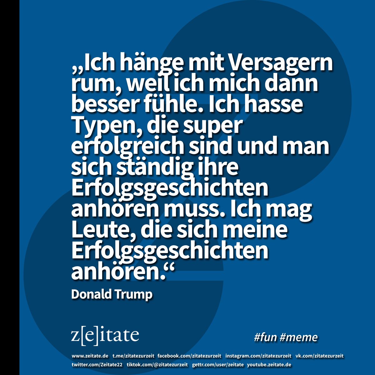 Zeitate22's tweet photo. #DonaldTrump #versager #narzissten #fyp #politik #funmeme #zeitate #erfolgreich
#erfolgsgeschichten #stupid https://t.co/mpGXMbuFQW