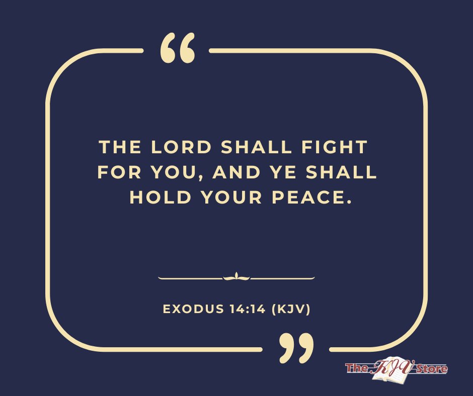 TheKJVStore's tweet photo. Exodus 14:14
#thekjvstoredailyverse #kjvstoredailyverse #thekjvstore #kjvverseoftheday #kjvstoreverseoftheday #kjvbibleverseoftheday #kjvbibleverse #kjvverses #kjvscripture #kjvquotes #kingjamesbibleverses #kjvstore #kjv #kingjamesbible #kingjamesversion https://t.co/unWLuYAX8x