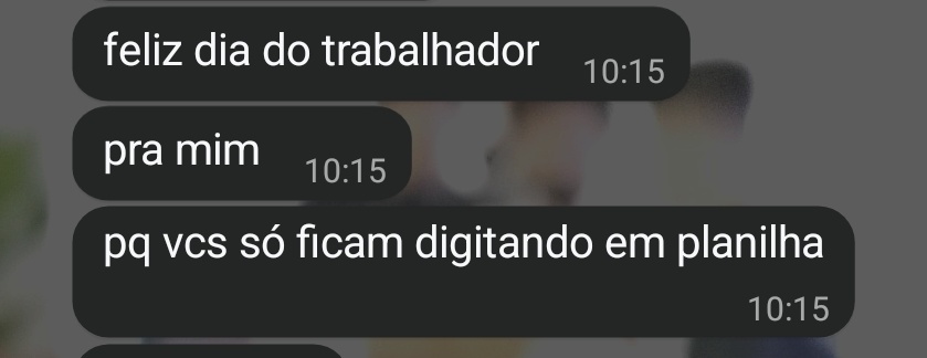 feliz dia do trabalhador SÓ pros trabalhadores de vdd